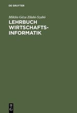 ISBN 9783486247275: Lehrbuch Wirtschaftsinformatik