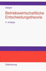 ISBN 9783486248173: Betriebswirtschaftliche Entscheidungstheorie - Einführung in die Logik individueller und kollektiver Entscheidungen