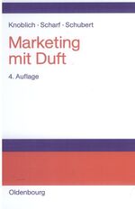 ISBN 9783486248289: Marketing mit Duft Knoblich, Hans; Scharf, Andreas and Schubert, Bernd