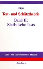 Test- und Schätztheorie: Band 2., Statistische Tests