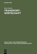 Transportwirtschaft – Einzelwirtschaftliche und gesamtwirtschaftliche Grundlagen