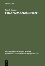 Finanzmanagement – Aufgaben und Lösungen