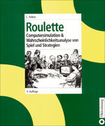 Roulette - Computersimulation & Wahrscheinlichkeitsanalyse von Spiel und Strategien