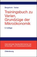 Trainingsbuch zu Varian, Grundzüge der Mikroökonomik