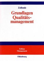 Grundlagen Qualitätsmanagement - Einführung in Geschichte, Begriffe, Systeme und Konzepte