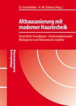 ISBN 9783486271034: Altbausanierung mit moderner Haustechnik - Gesetzliche Grundlagen, Sanierungskonzepte, ökologische und ökonomische Aspekte