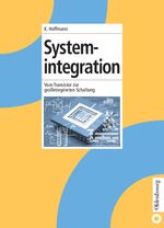 ISBN 9783486272246: Systemintegration - Vom Transistor zur großintegrierten Schaltung