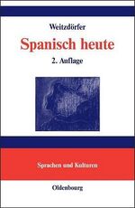 ISBN 9783486273144: Spanisch heute: Lehrwerk der spanischen Sprache in einem Band für Lernende ohne Vorkenntnisse [Gebundene Ausgabe] Ewald Weitzdörfer Espagnol España Espana Spain Madrid Barcelona Ibiza Mallorca Sevilla