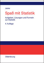 Spaß mit Statistik – Aufgaben, Lösungen und Formeln zur Statistik