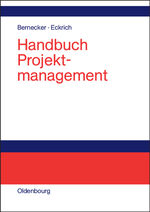 ISBN 9783486274448: Handbuch Projektmanagement (Gebundene Ausgabe) Betriebswirtschaftslehre BWL Projektabschluss Projektdurchführung Projekterfolg Projektinitialisierung Projektmanagement Lehrbuch Projektplanung Wirtscha