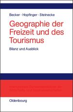 ISBN 9783486274646: Geographie der Freizeit und des Tourismus: Bilanz und Ausblick