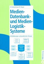 Medien-Datenbank- und Medien-Logistik-Systeme - Anforderungen und praktischer Einsatz