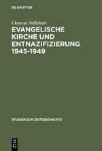 ISBN 9783486549416: Evangelische Kirche und Entnazifizierung 1945 - 1949 : die Last der nationalsozialistischen Vergangenheit. Studien zur Zeitgeschichte ; Bd. 36