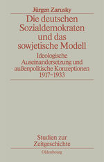 ISBN 9783486559286: Die deutschen Sozialdemokraten und das sowjetische Modell - Ideologische Auseinandersetzungen und außenpolitische Konzeptionen 1917-1933