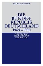 ISBN 9783486566970: Die Bundesrepublik Deutschland 1969-1990