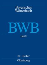 ISBN 9783486567243: Bayerisches Wörterbuch / Heft 9: be - Beißer