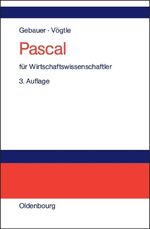 ISBN 9783486575774: Pascal für Wirtschaftswissenschaftler - Einführung in die strukturierte Programmierung