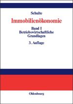 Immobilienökonomie - Band I: Betriebswirtschaftliche Grundlagen