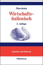 Wirtschaftsitalienisch – L'italiano di tutti i giorni: gli affari. Wirtschaftsthemen für Studium und Praxis, Kommunikation und Korrespondenz