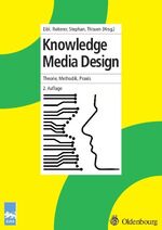 ISBN 9783486580143: Knowledge Media Design – Theorie, Methodik, Praxis