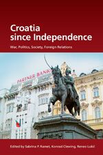 ISBN 9783486580433: Croatia since independence. War, politics. Untersuchungen zur Gegenwartskunde Südosteuropas; Bd. 39.