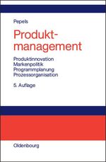 ISBN 9783486580471: Produktmanagement: Produktinnovation - Markenpolitik - Programmplanung - Prozessorganisation