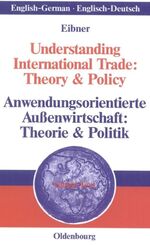 ISBN 9783486581409: Anwendungsorientierte Außenwirtschaft - Theorie & Politik ; Englisch-Deutsch