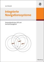 ISBN 9783486581607: Integrierte Navigationssysteme - Sensordatenfusion, GPS und Inertiale Navigation