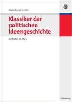 ISBN 9783486582826: Klassiker der politischen Ideengeschichte. Von Platon bis Marx (Oldenbourgs Lehr- und Handbücher der Politikwissenschaft)