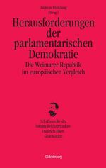 Herausforderungen der parlamentarischen Demokratie - Die Weimarer Republik im europäischen Vergleich