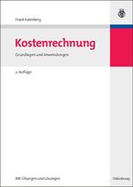 Kostenrechnung - Grundlagen und Anwendungen - Mit Übungen und Lösungen