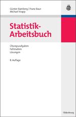 Statistik-Arbeitsbuch - Übungsaufgaben, Fallstudien, Lösungen