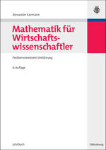 Mathematik für Wirtschaftswissenschaftler - Problemorientierte Einführung