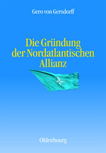 ISBN 9783486590067: Die Gründung der Nordatlantischen Allianz