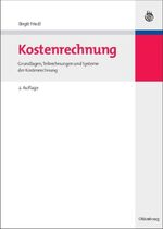 ISBN 9783486591262: Kostenrechnung – Grundlagen, Teilrechnungen und Systeme der Kostenrechnung