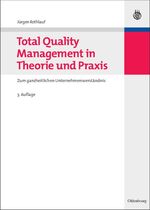 ISBN 9783486596878: Total Quality Management in Theorie und Praxis : Zum ganzheitlichen Unternehmensverständnis