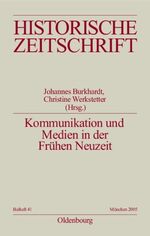 ISBN 9783486644418: Kommunikation und Medien in der Frühen Neuzeit