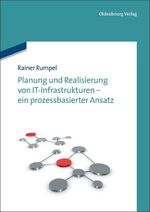 ISBN 9783486713411: Planung und Realisierung von IT-Infrastrukturen - ein prozessbasierter Ansatz