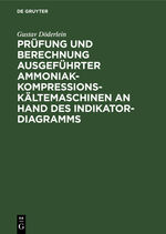 ISBN 9783486733815: Prüfung und Berechnung ausgeführter Ammoniak-Kompressions-Kältemaschinen an Hand des Indikator-Diagramms