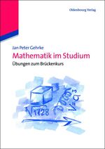 Mathematik im Studium – Übungen zum Brückenkurs