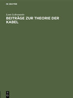 ISBN 9783486736632: Beiträge zur Theorie der Kabel - Untersuchungen über die Kapazitätsverhältnisse der verseilten und konzentrischen Mehrfachkabel