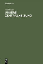 ISBN 9783486738643: Unsere Zentralheizung - Preisschrift