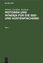 ISBN 9783486740288: Dittmer; Lieckfeld; Romberg: Motoren und Winden für die See- und Küstenfischerei / Dittmer; Lieckfeld; Romberg: Motoren und Winden für die See- und Küstenfischerei. Teil 1