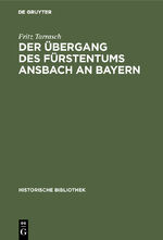 ISBN 9783486740721: Der Uebergang des Fuerstentums Ansbach an Bayern