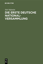 ISBN 9783486745016: Die erste deutsche Nationalversammlung - Eine geschichtliche Studie über die Frankfurter Paulskirche