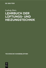 ISBN 9783486745412: Lehrbuch der Lüftungs- und Heizungstechnik - Mit Einschluss der wichtigsten Untersuchungs-Verfahren