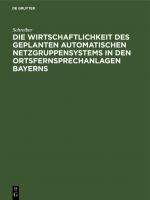 ISBN 9783486752045: Die Wirtschaftlichkeit des geplanten automatischen Netzgruppensystems in den Ortsfernsprechanlagen Bayerns