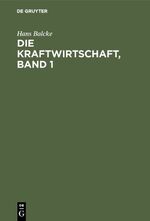 ISBN 9783486763157: Die Kraftwirtschaft, Band 1