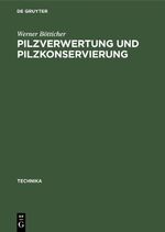 ISBN 9783486777765: Pilzverwertung und Pilzkonservierung