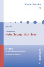 Kirsten Boie, Nicht Chicago. Nicht hier - Modelle für den Literaturunterricht 5-10